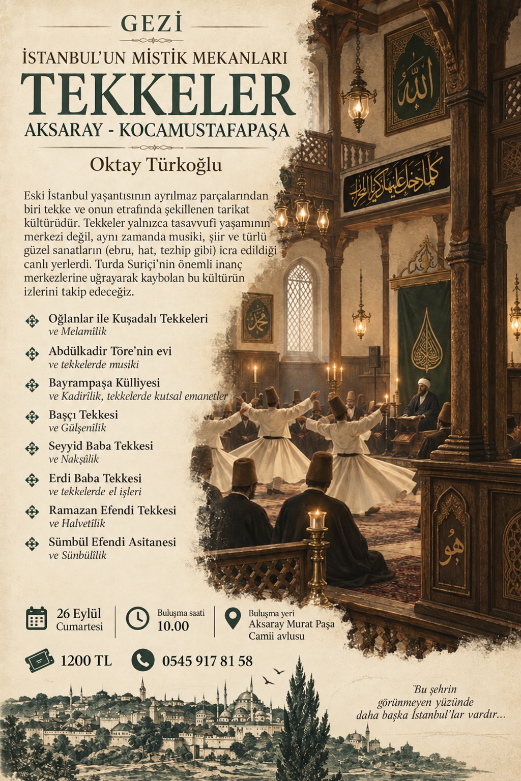 İSTANBUL'UN MİSTİK MEKANLARI TEKKELER: ''AKSARAY'DAN KOCAMUSTAFAPAŞA'YA
